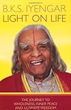 Light on life : the journey to wholeness, inner peace and ultimate freedom