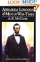 Abraham Lincoln and Men of War-Times: Some Personal Recollections of War and Politics during the Lincoln Administration (Fourth Edition)