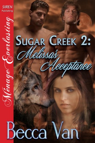 Sugar Creek 2: Melissa's Acceptance [Sugar Creek 2] (Siren Publishing Menage Everlasting)
