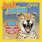 National Geographic Kids Just Joking: 300 Hilarious Jokes