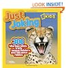 National Geographic Kids Just Joking: 300 Hilarious Jokes, Tricky Tongue Twisters, and Ridiculous Riddles