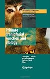 Primate Craniofacial Function and Biology (Developments in Primatology: Progress and Prospects)