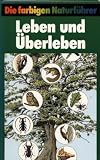 Leben und &Uuml;berleben in der Natur - Josef H. Reichholf