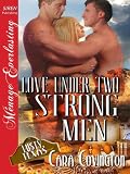 Love Under Two Strong Men [Lusty, Texas 5] (Siren Publishing Menage Everlasting)