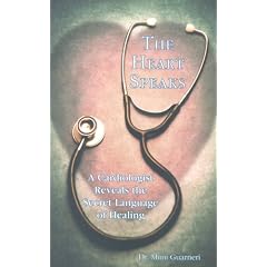 The Heart Speaks: A Cardiologist Reveals the Secret Language of Healing