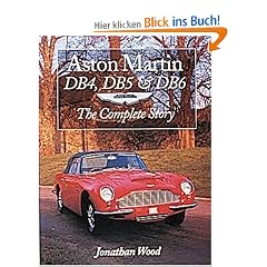 Wood, J: ASTON MARTIN DB4 DB5 & DB6: The Complete Story (Crowood autoclassic)