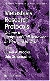 Metastasis Research Protocols, Volume II: Analysis of Cell Behavior In Vitro and in Vivo