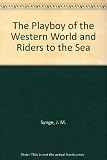 The playboy of the Western world ; and, Riders to the sea