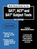 Math Study Guide for the SAT®, ACT®, and SAT® Subject Tests - 2011 Edition (Math Study Guide for the SAT, ACT, & SAT Subject Tests)