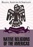 Native Religions of the Americas (The Audio Classics Series: Religion, Scriptures & Spirituality)