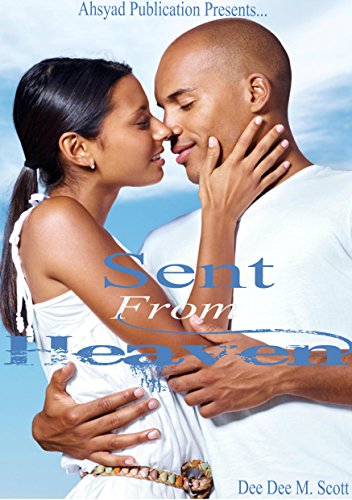 Sent From Heaven (Ahsyad Publication Presents...) (The Tucker's Book 1)
