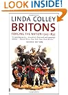 Britons: Forging the Nation, 1707-1837, Second Edition (Yale Nota Bene)