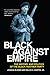 Black against Empire: The History and Politics of the Black Panther Party