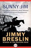 Sunny Jim: The Life of Americas Most Beloved Horseman, James Fitzsimmons