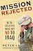 Mission Rejected: U.S. Soldier...