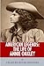 American Legends: The Life of Annie Oakley