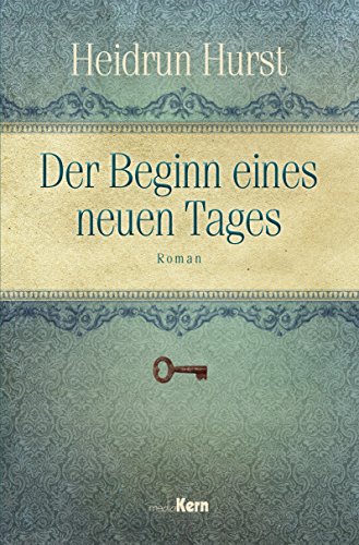 Der Beginn eines neuen Tages (Liebe in Zeiten des Krieges 3) (German Edition)