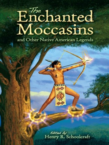 The Enchanted Moccasins and Other Native American Legends (Dover Children's Classics)