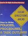 How to Write Policies, Procedures & Task Outlines: Sending Clear Signals in Written Directions