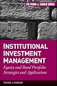 Institutional Investment Management: Equity and Bond Portfolio Strategies and Applications (Frank J. Fabozzi Series)