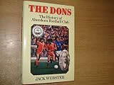 The Dons : the history of Aberdeen Football Club