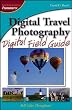 Digital Travel Photography Digital Field Guide