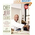 Chef Jeff Cooks: In the Kitchen with America's Inspirational New Culinary Star by  Jeff Henderson
