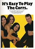 It…s easy to play The Corrs: [easy to read, simplified arrangements of 11 hit songs]