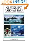 Glacier Bay National Park: A Backcountry Guide to the Glaciers and Beyond
