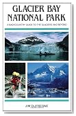 Glacier Bay National Park: A Backcountry Guide to the Glaciers and Beyond