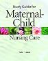 Study Guide t/a Maternal-Child Nursing Care for Maternal-Child Nursing Care