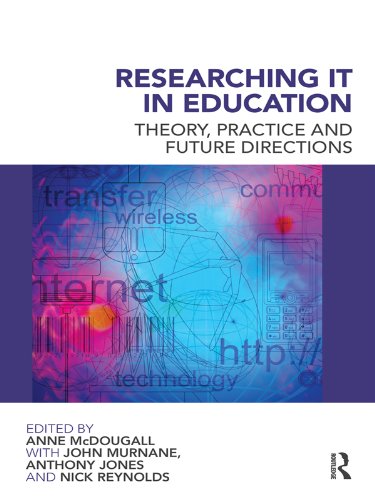 Researching IT in Education: Theory, Practice and Future Directions