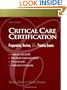 Critical Care Certification: Preparation, Review, and Practice Exams