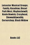 Leicester Musical Groups: Family, Kasabian, Diesel Park West, Maybeshewill, Kevin Hewick, Crazyhead, Showaddywaddy, Cornershop, Black Widow