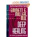 Deep Healing: The Essence of Mind Body Medicine