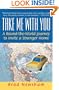 Take Me With You: A Round-the-World Journey to Invite a Stranger Home