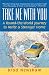 Take Me With You: A Round-the-World Journey to Invite a Stranger Home