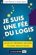 Je suis une f�e du logis : Guide de premiers secours pour bien tenir ma maison