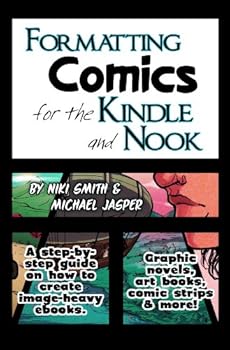 formatting comics for the kindle and nook: a step-by-step guide to images and ebooks - niki smith and michael jasper formatting comics for the kindle and nook: a step-by-step guide to images and ebooks - niki smith and michael jasper