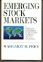 Emerging Stock Markets: A Complete Investment Guide to New Markets Around the World