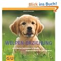 Welpen-Erziehung: Der 8-Wochen-Trainingsplan f�r Welpen. Plus Junghund-Training vom 5. bis 12. Monat (Tier - Spezial)