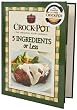Crock-Pot 5 Ingredients or Less Cookbook