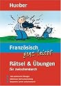 Franz&ouml;sisch ganz leicht. R&auml;tsel und &Uuml;bungen f&uuml;r zwischendurch: 100 spielerische &Uuml;bungen. M&uuml;heloses Wortschatztraining. Bequemes Lernen zwischendurch