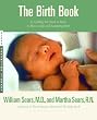 Image of The Birth Book: Everything You Need to Know to Have a Safe and Satisfying Birth (Sears Parenting Library)