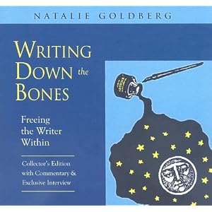 Writing down the Bones by Natalie Goldberg