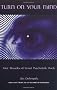 Turn on Your Mind: Four Decades of Great Psychedelic Rock