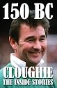 150 B.C.: Cloughie - the Inside Stories