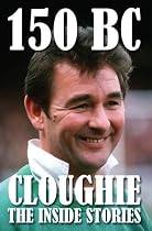 150 B.C.: Cloughie - the Inside Stories