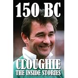 150 B.C.: Cloughie - the Inside Storiesby Dave Armitage