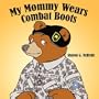 My Mommy Wears Combat Boots